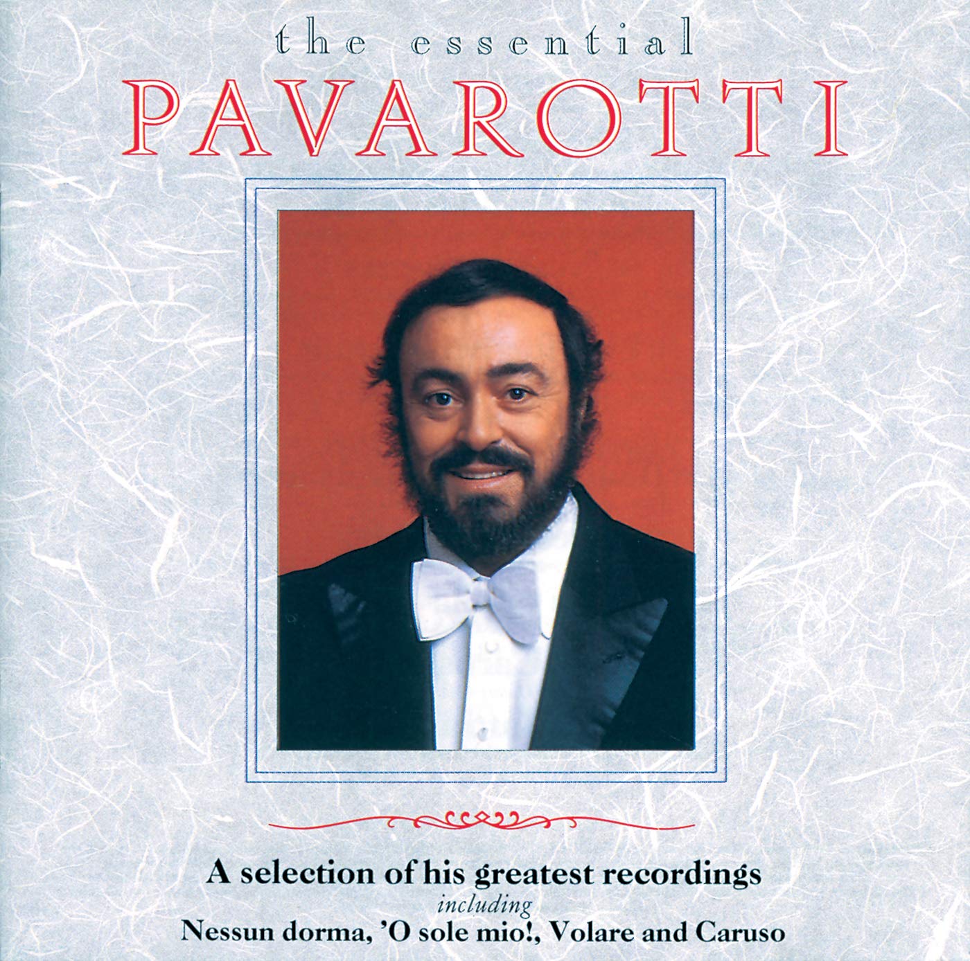 Luciano Pavarotti - The Essential Pavarotti - a Selection of His Greatest Recordings