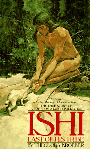 Ishi: Last of His Tribe