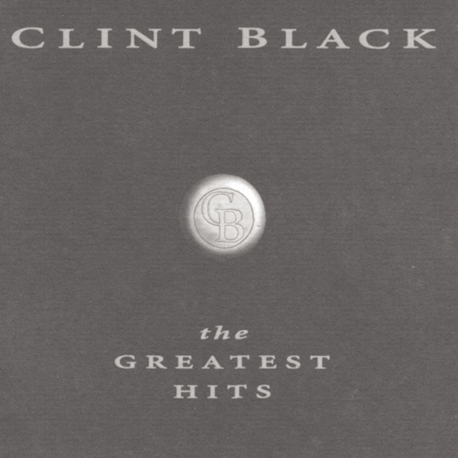 Greatest Hits Clint Black