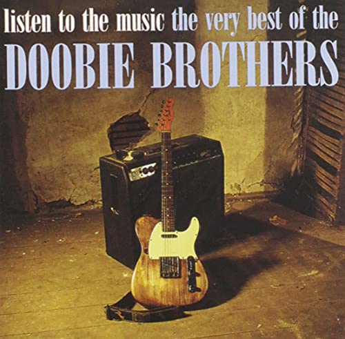 Listen to The Music - The Very Best of The Doobie Brothers