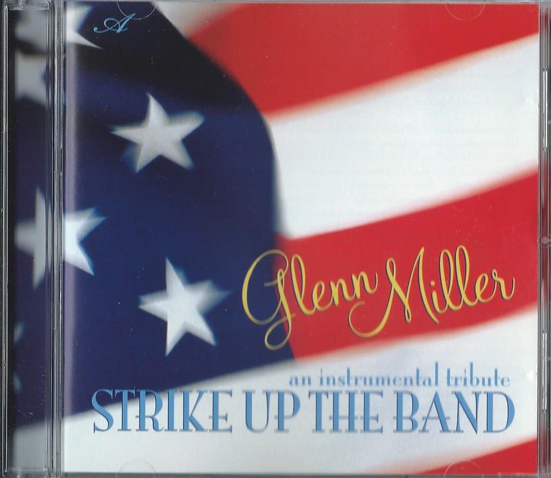 Strike up The Band: Glenn Mil
