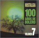 Nostalgia: 100 Anos de Boleros 7