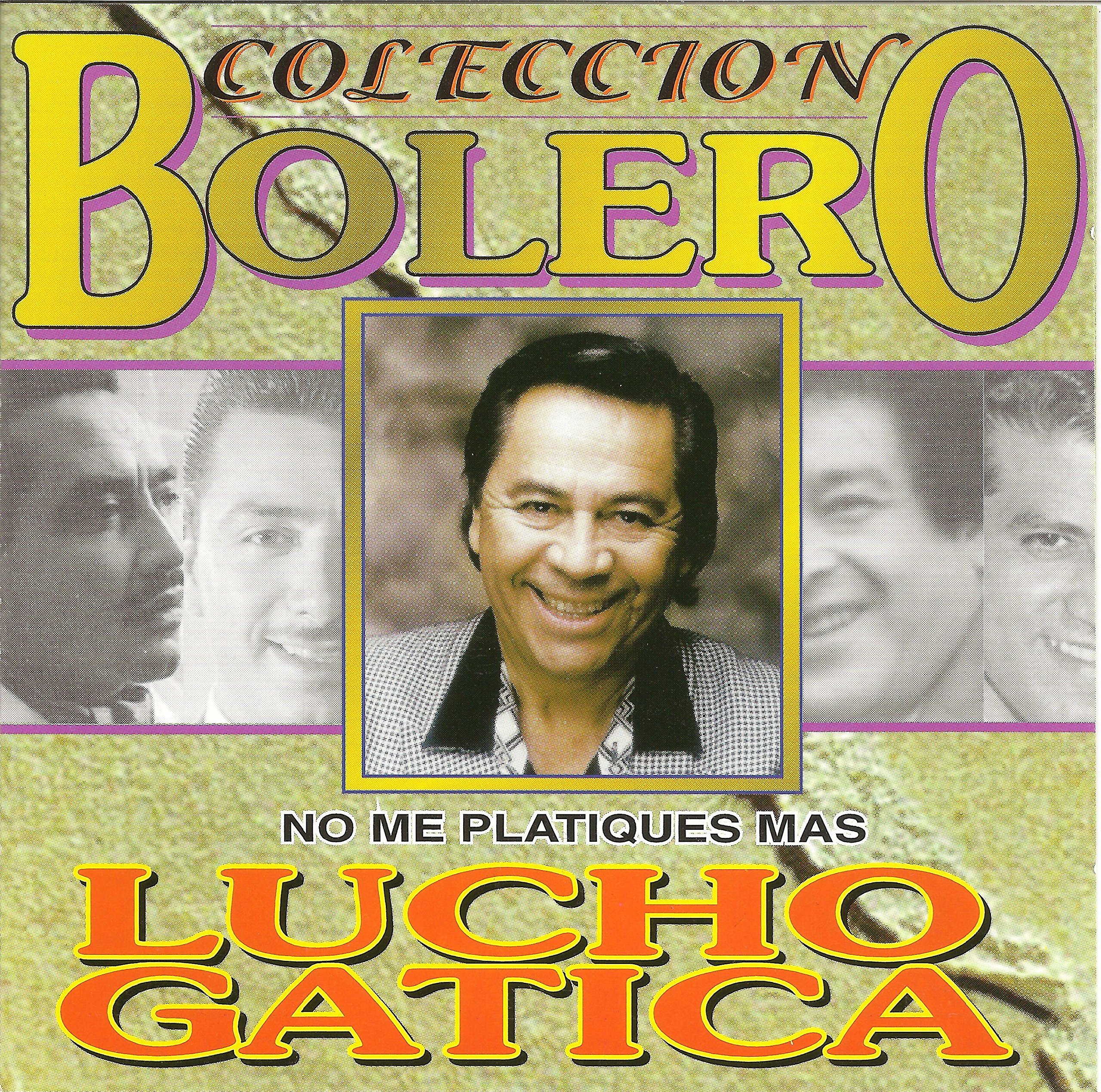 Coleccion Bolero: No Me Platiques Mas