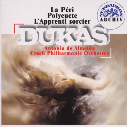 Dukas;la Peri/polyeucte/l'appr