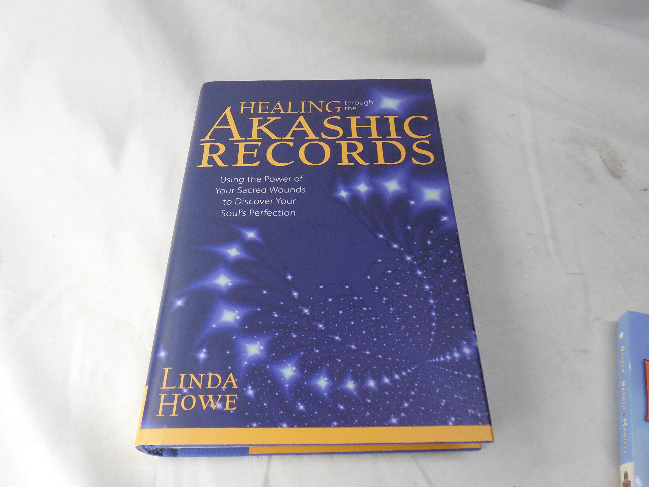 Healing through The Akashic Records: Using The Power of Your Sacred Wounds to Discover Your Soul's Perfection