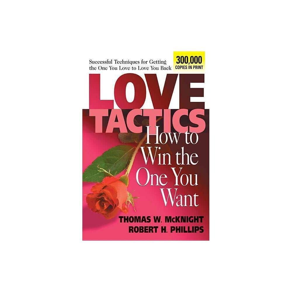 Love Tactics: How to Win the One You Want
