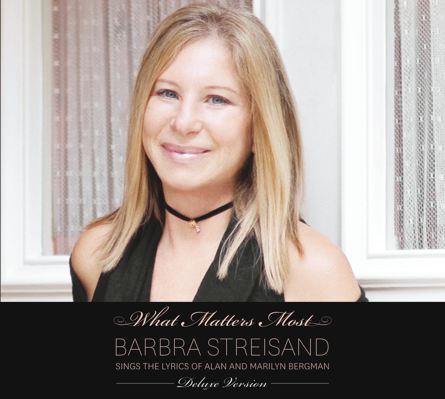 What Matters Most Barbra Streisand Sings The Lyrics of Alan & Marilyn Bergman