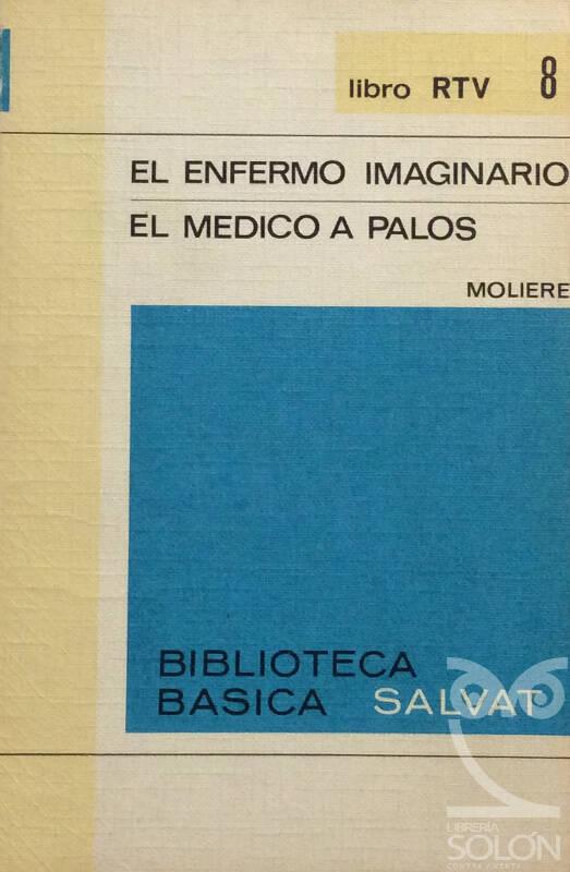 El enfermo imaginario / El médico a palos