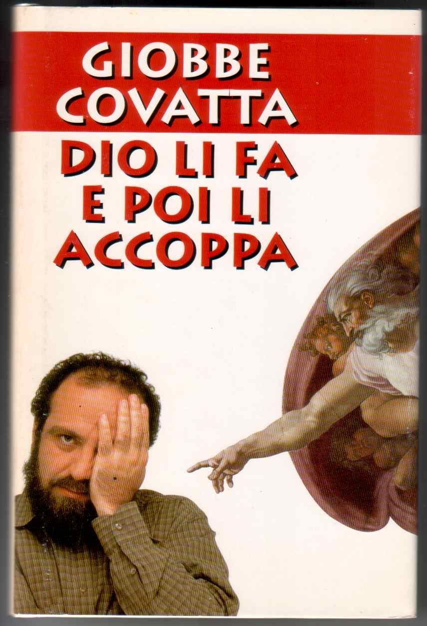 Dio li fa e poi li accoppa