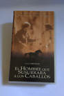 El hombre que susurraba a los caballos