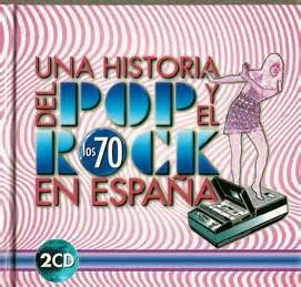 Una Historia Del Pop y el Rock en España de los Años 70