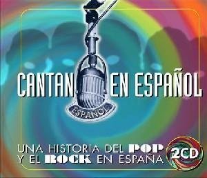 Cantan En Español - Una Historia Del Pop Y Del Rock En España