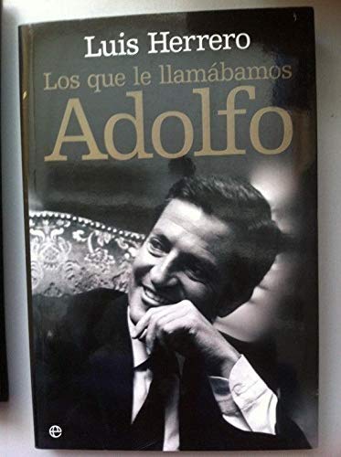 Los Que Le Llamabamos Adolfo