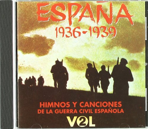 España 1936-1939 - Himnos Y Canciones De La Guerra Civil Española Vol. 2