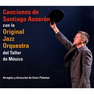 Canciones de Santiago Auserón con la Original Jazz Orquestra del Taller de Músics