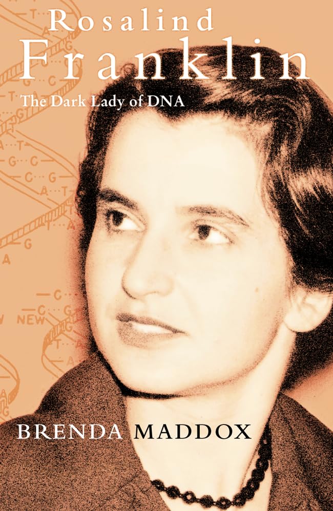 Rosalind Franklin: The Dark Lady of Dna