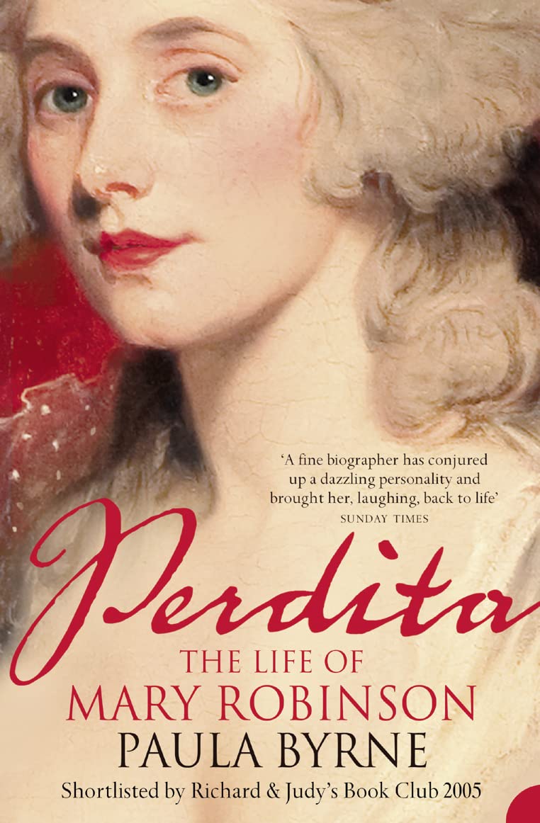 Perdita: The Life of Mary Robinson Byrne, Paula