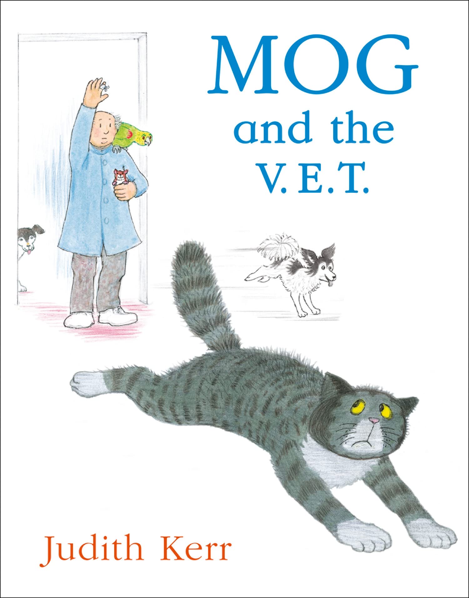 Mog And The V.e.t.: The Illustrated Adventures of The Nationâs Favourite Cat, from The Author of The Tiger Who Came to Tea