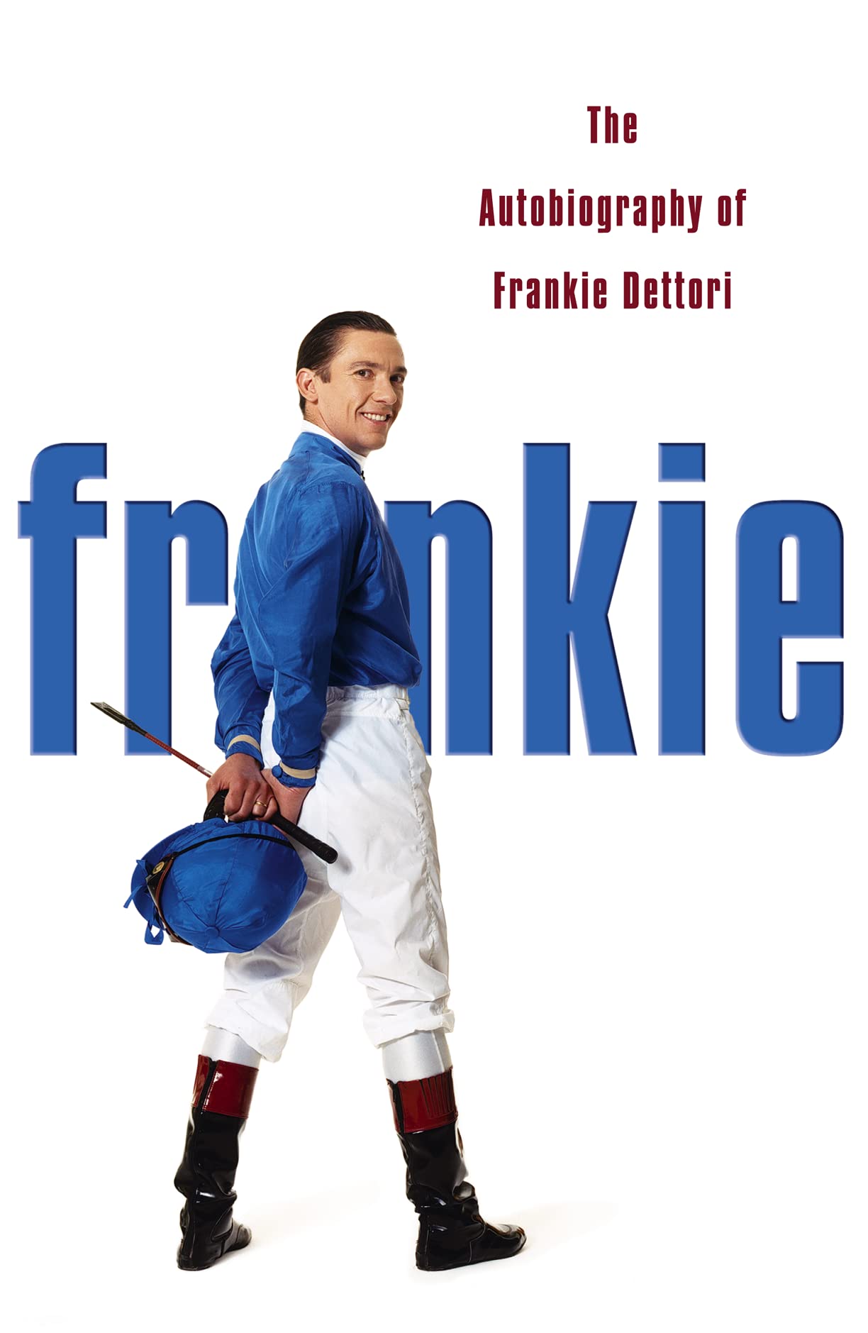 Frankie: The Autobiography of Frankie Dettori