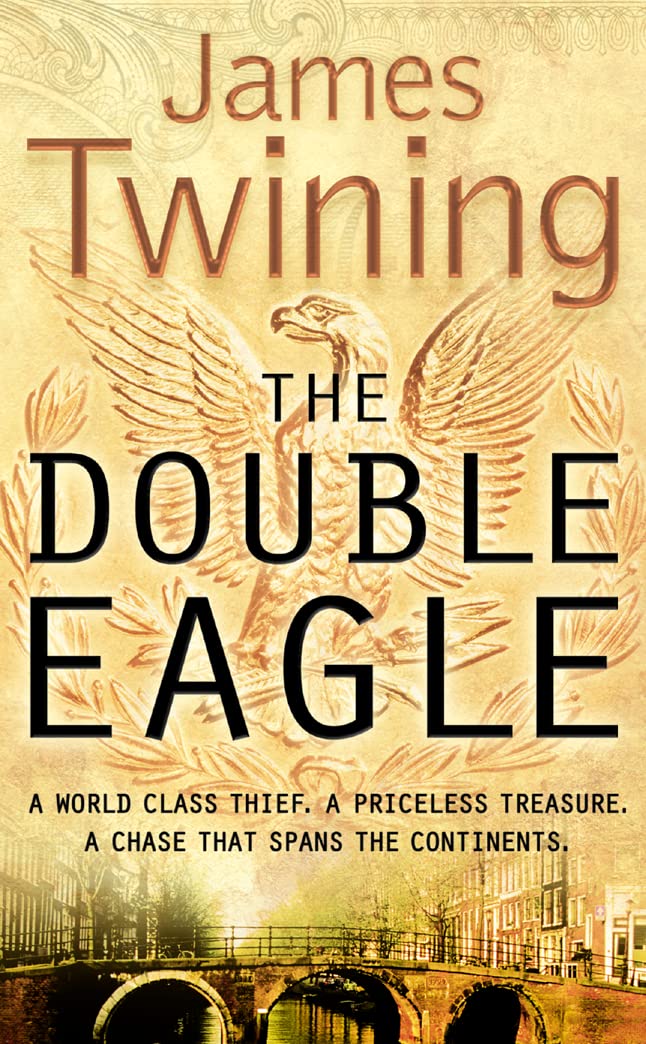 The Double Eagle: a World Class Thief. a Priceless Treasure. a Chase That Spans The Continents.