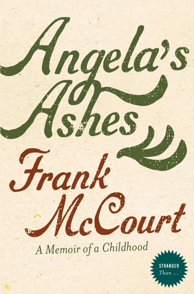 Stranger Than? ? Angela?s Ashes: a Memoir of a Childhood