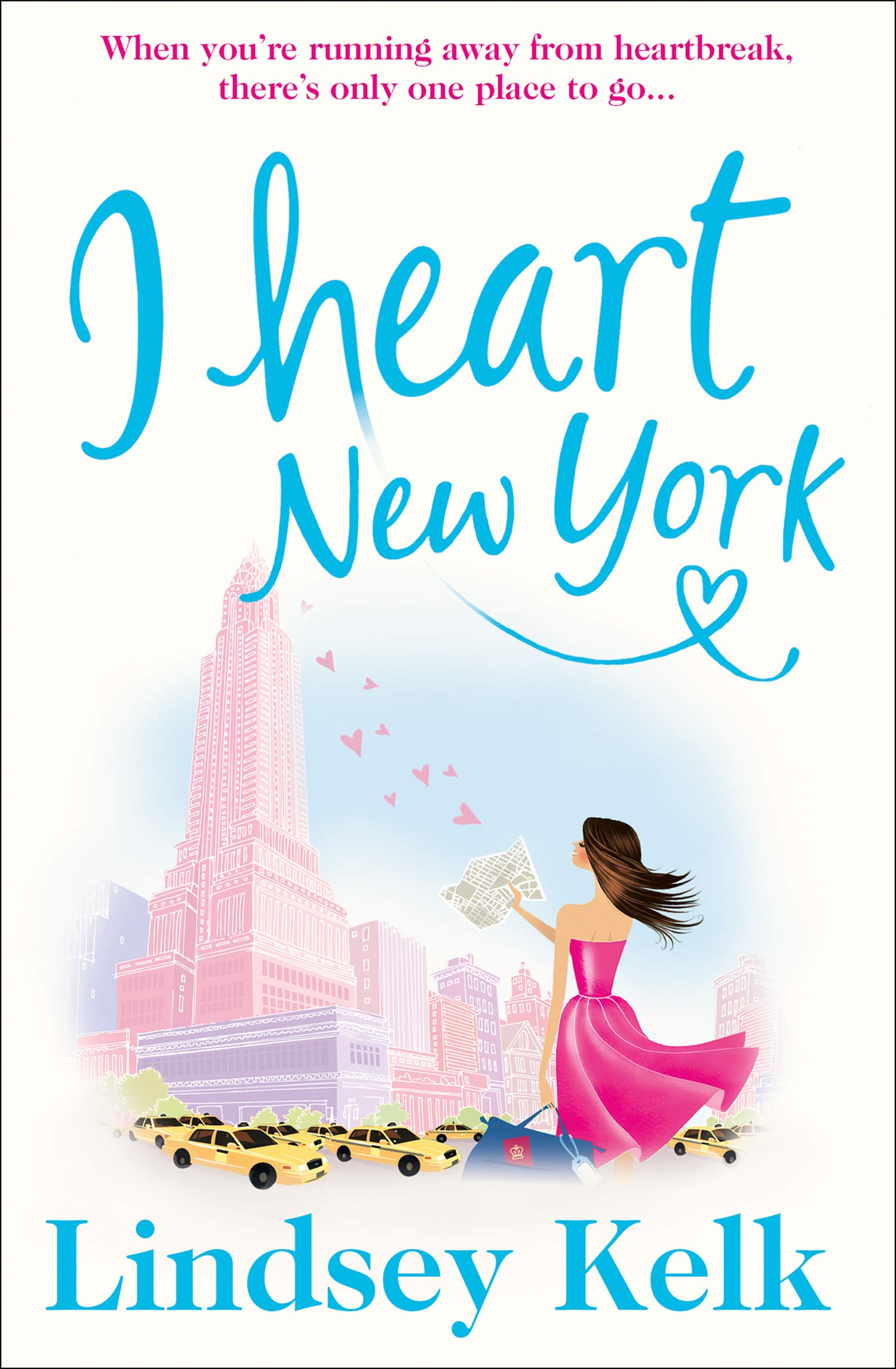 I Heart New York: Hilarious, Heartwarming And Relatable: Escape with This Bestselling Romantic Comedy: Book 1