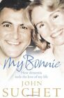 My Bonnie: How Dementia Stole The Love of My Life