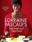 Lorraine Pascale's Fast, Fresh And Easy Food