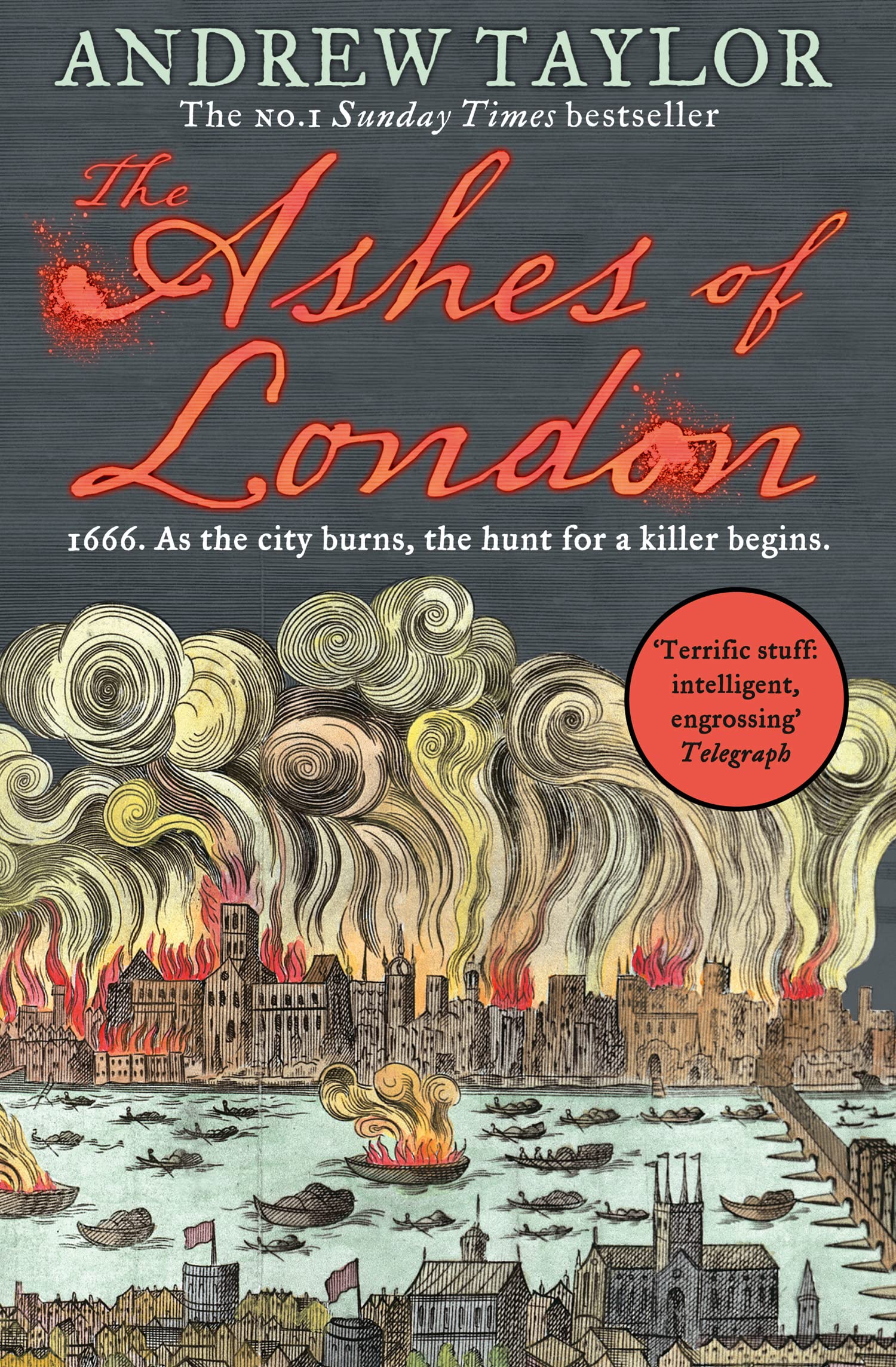 The Ashes of London: The First Book in The Brilliant Historical Crime Mystery Series from The No. 1 Sunday Times Bestselling Author: Book 1