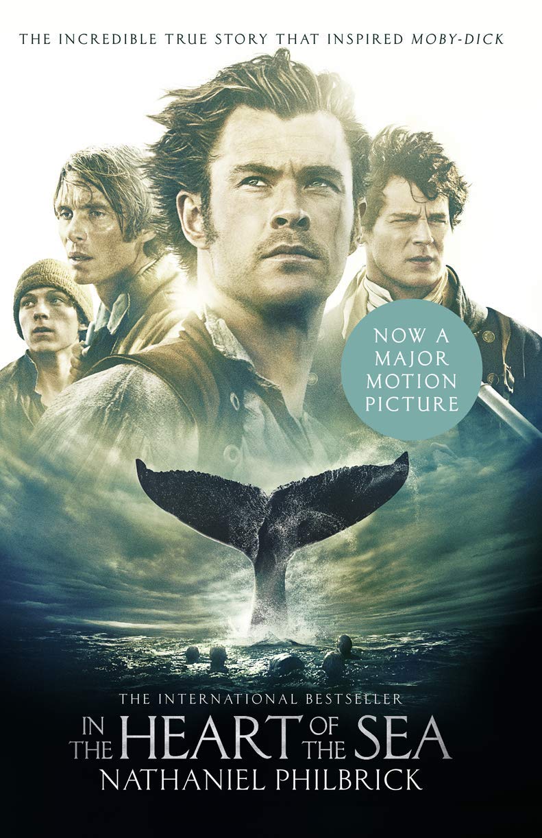 In The Heart of The Sea: The Incredible True Story That Inspired Moby-dick: The Epic True Story That Inspired Âmoby-dickâ