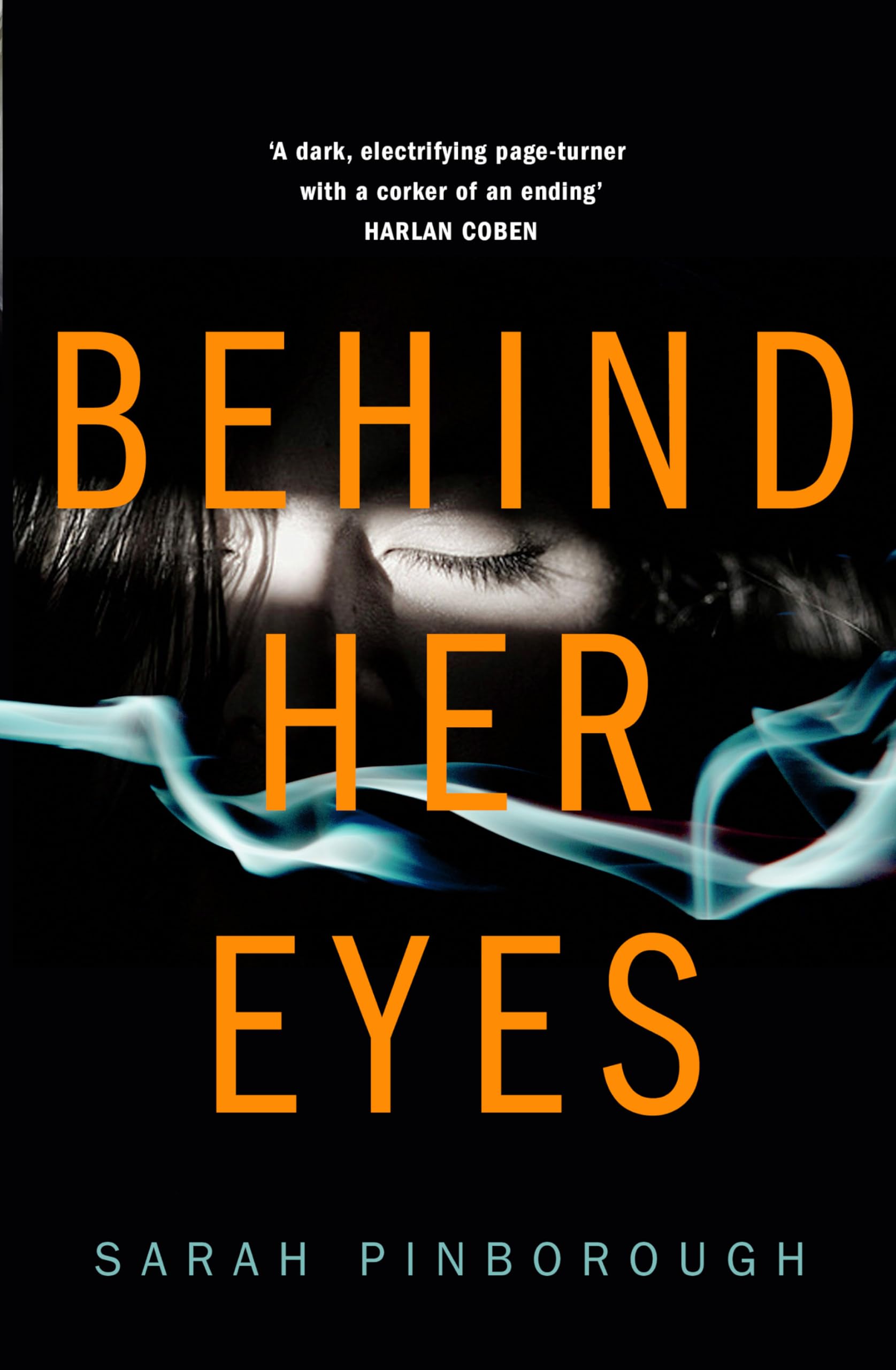 Behind Her Eyes: The Sunday Times #1 Best Selling Psychological Thriller