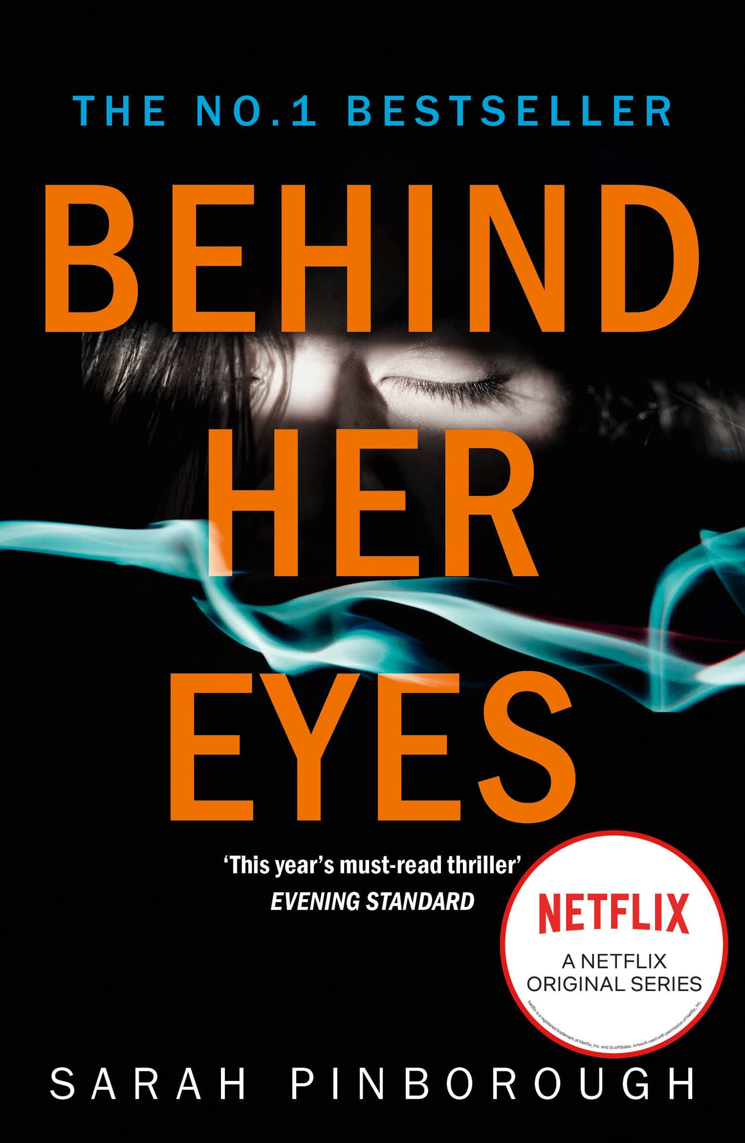 Behind Her Eyes: The No. 1 Sunday Times Best Selling Thriller with a Shocking Twist, Now a Major Netflix Series!