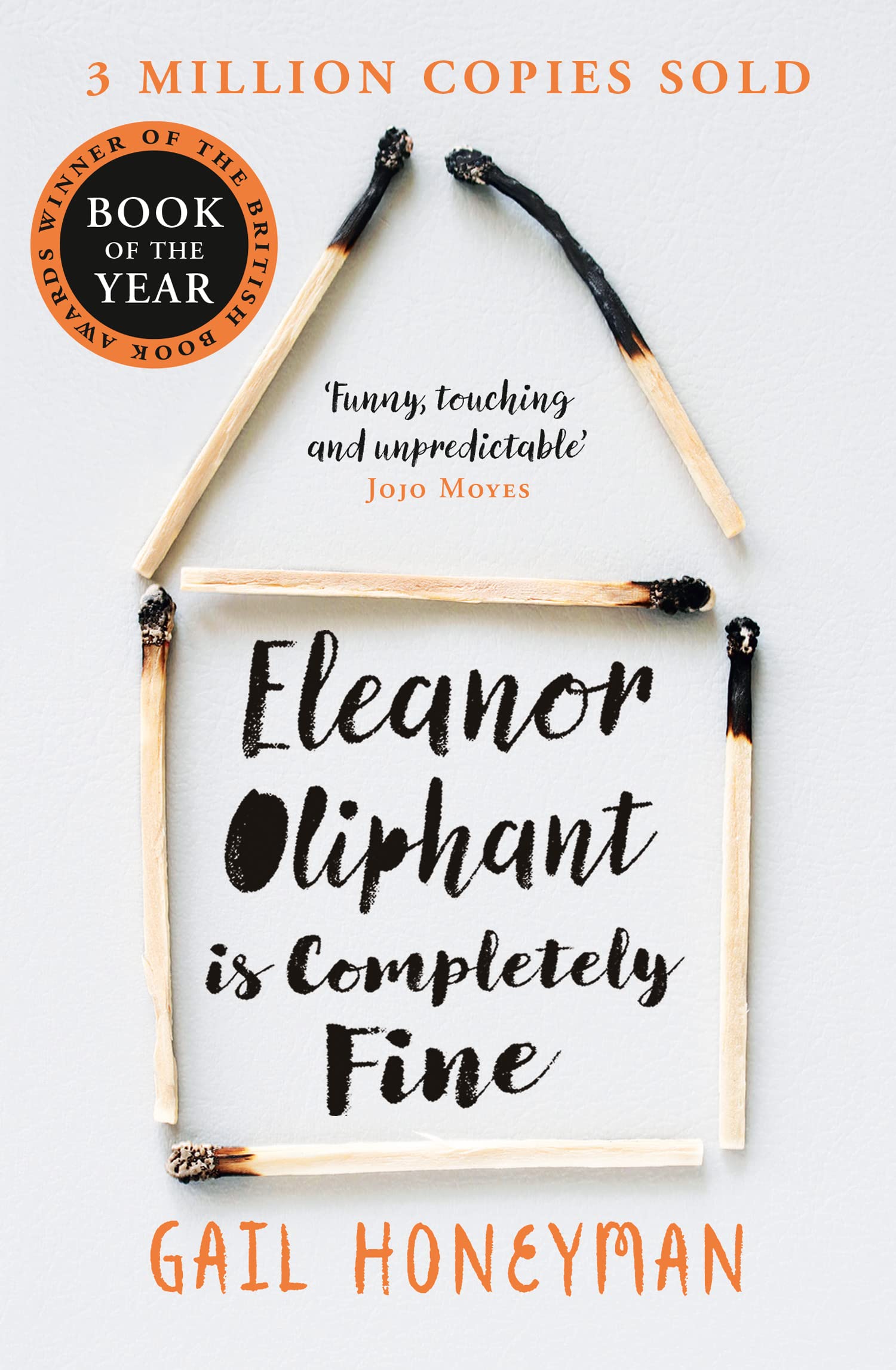 Eleanor Oliphant Is Completely Fine: Debut Sunday Times Bestseller And Costa First Novel Book Award Winner