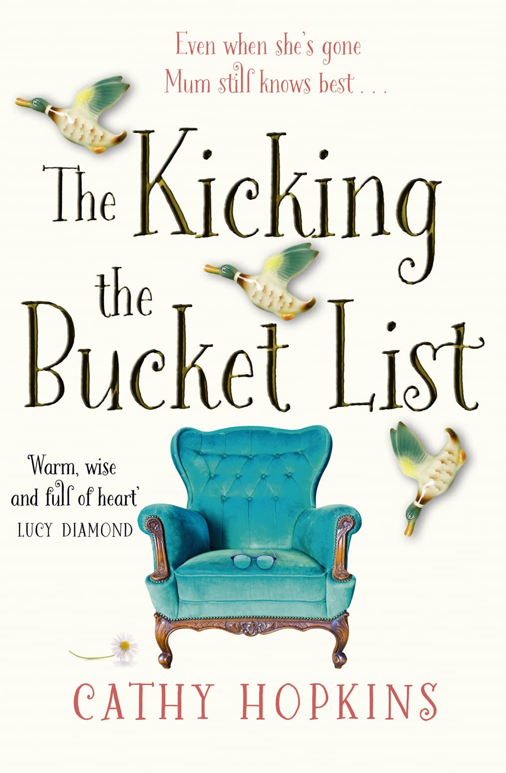 The Kicking The Bucket List: a Funny And Feel-good Bestseller Â" The Perfect Uplifting Read for 2021