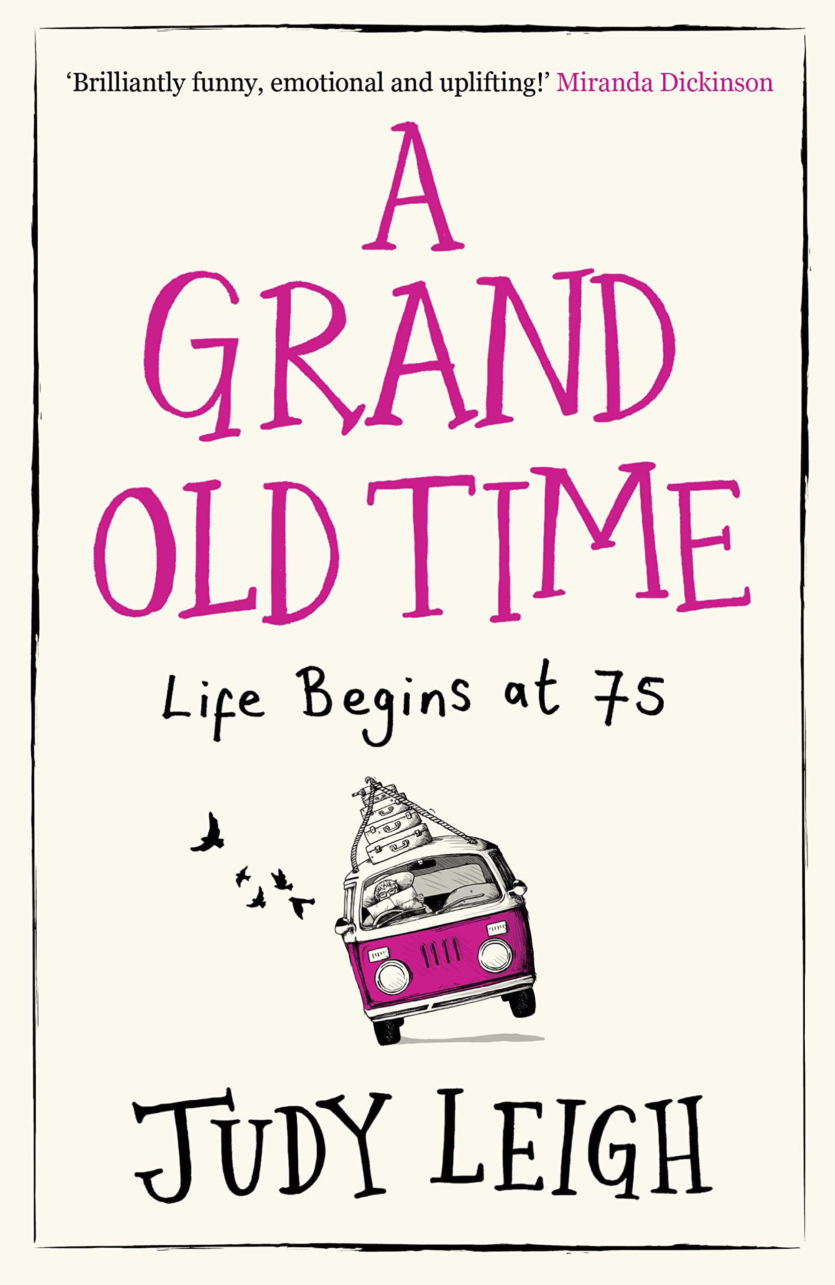 A Grand Old Time: The Laugh-out-loud And Feel-good Romantic Comedy with a Difference