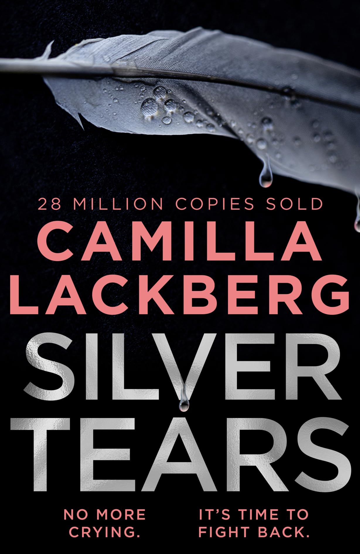 Silver Tears: The Gripping New Psychological Crime Thriller from The No.1 International Bestselling Author