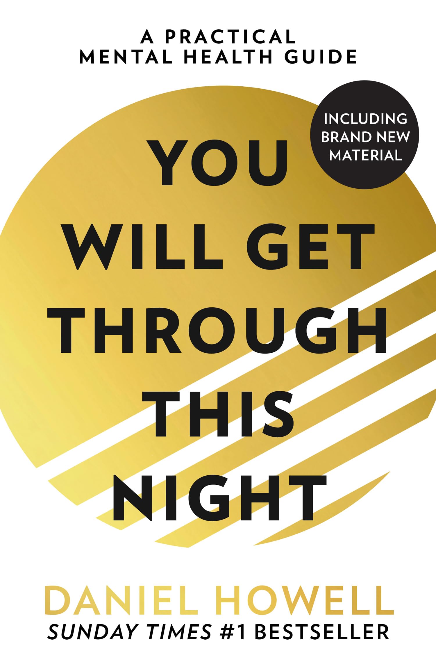 You Will Get through This Night: The No.1 Sunday Times Best Selling Practical Self Help Guide to Teach You How to Take Care of Your Mental Health And Cope with Anxiety And Depression