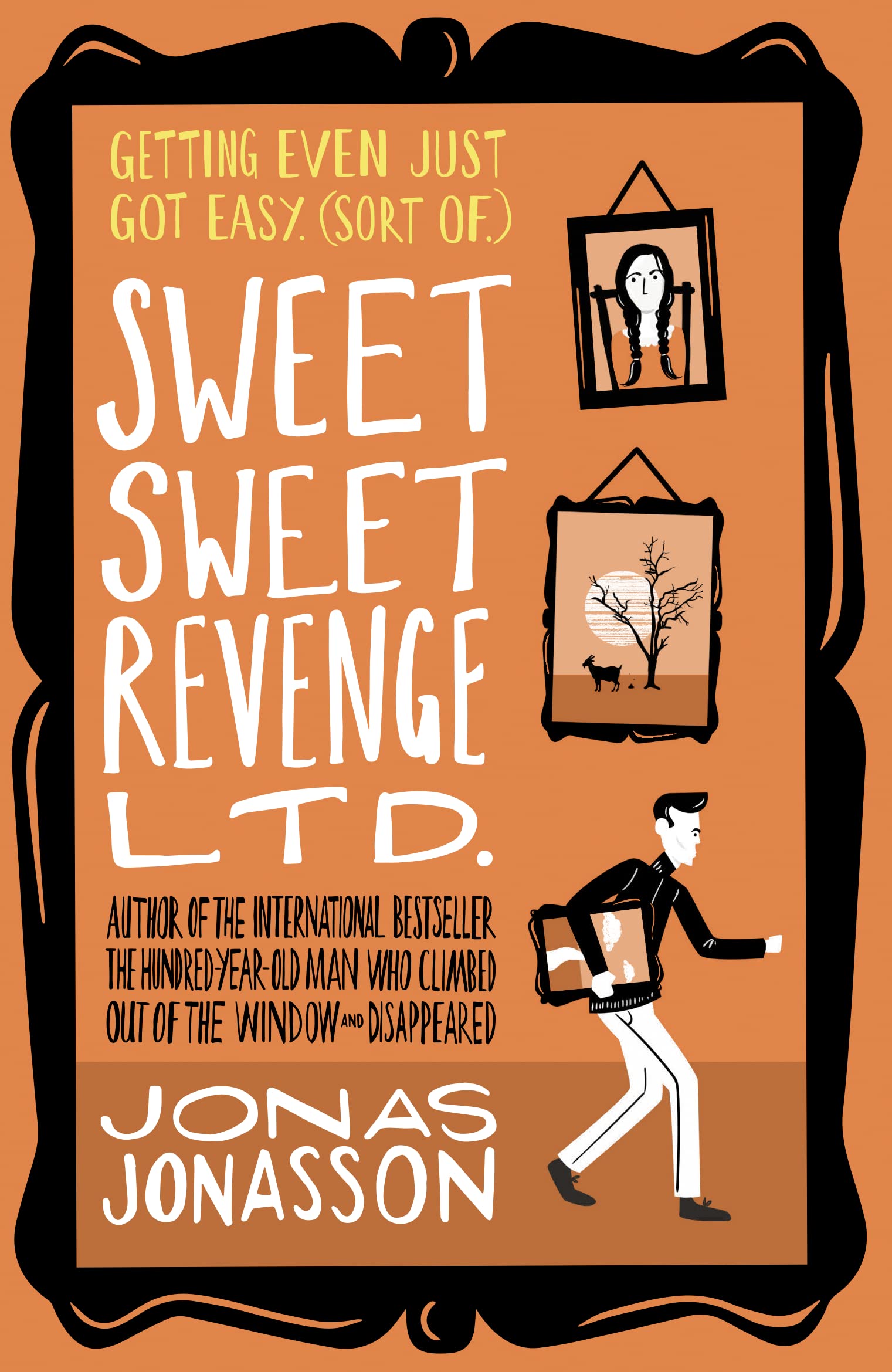 Sweet Sweet Revenge Ltd.: The Latest Hilarious Feel-good Fiction from The Internationally Bestselling Jonas Jonasson And The Most Fun Youâll Have in 2021