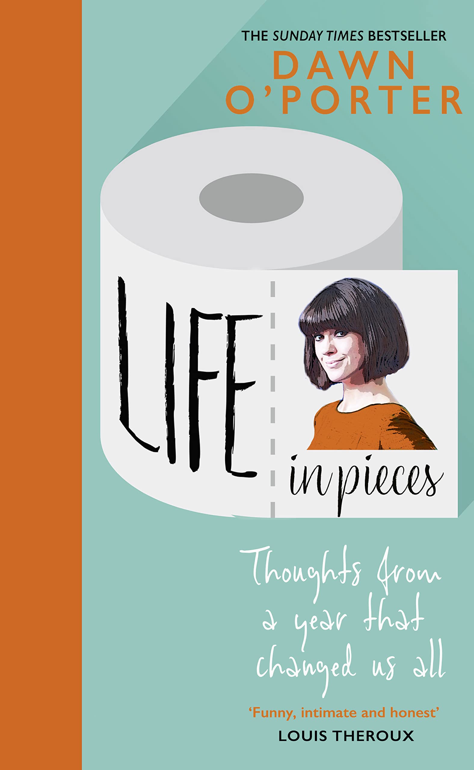 Life in Pieces: from The Sunday Times Bestselling Author of So Lucky, Comes a Bold, Brilliant, And Hilarious Book to Curl up with 2021