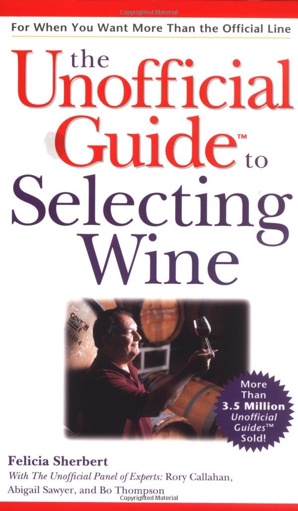 The Unofficial Guide to Selecting Wine