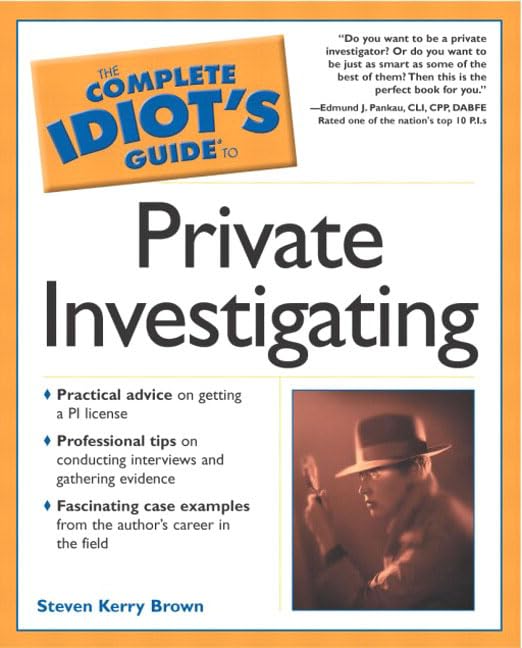 The Complete Idiots Guide to Private Investigating