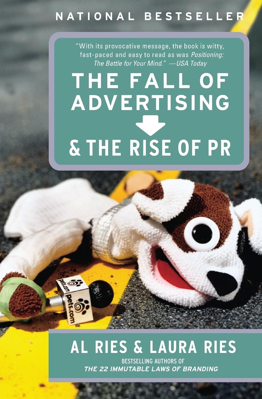 The Fall of Advertising And The Rise of Pr