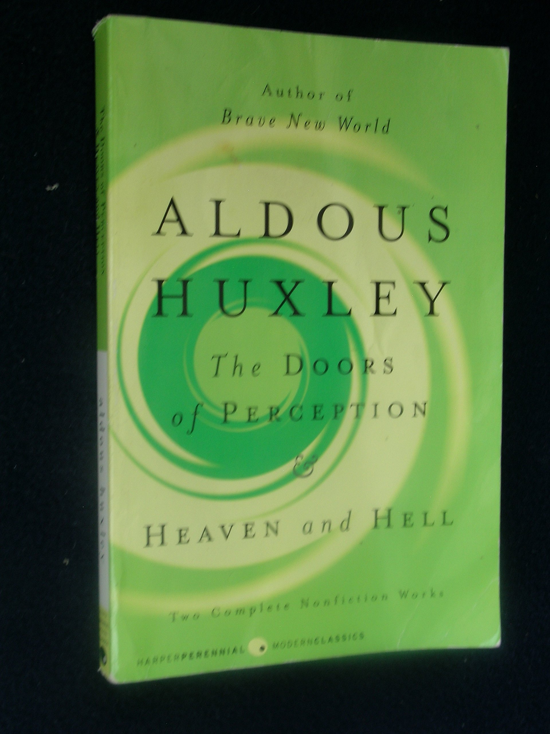 The Doors of Perception & Heaven And Hell: Two Complete Nonfiction Works