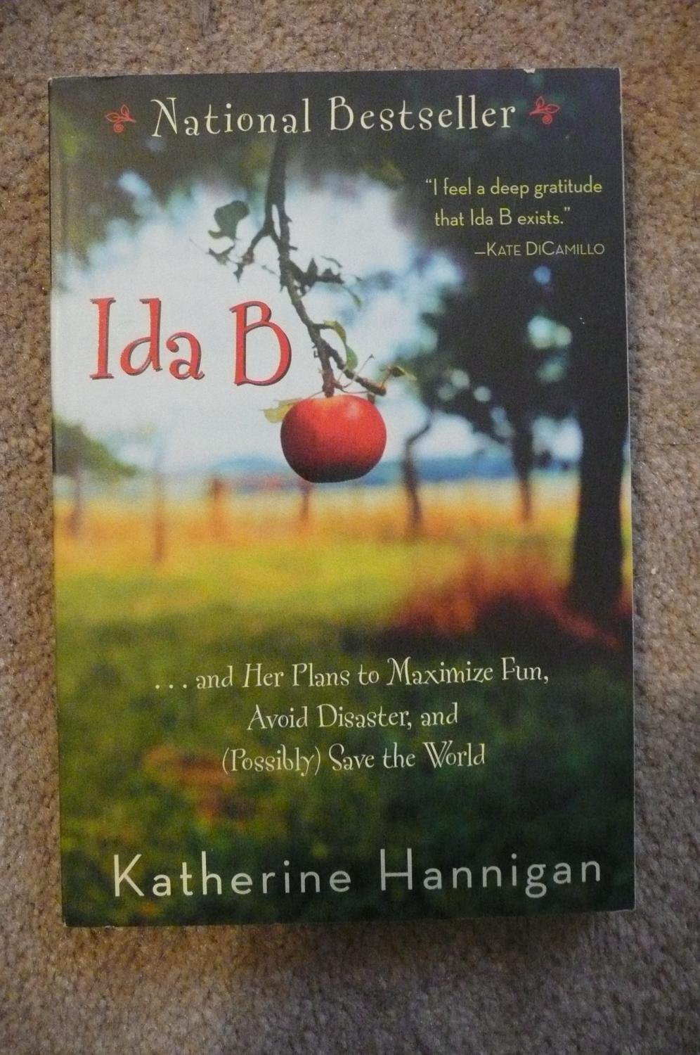 Ida B: . . . And Her Plans to Maximize Fun, Avoid Disaster, And save The World