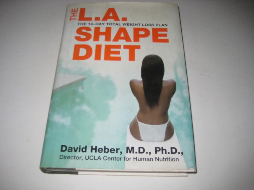 The L.a. Shape Diet: The 14-day Total Weight Loss Plan