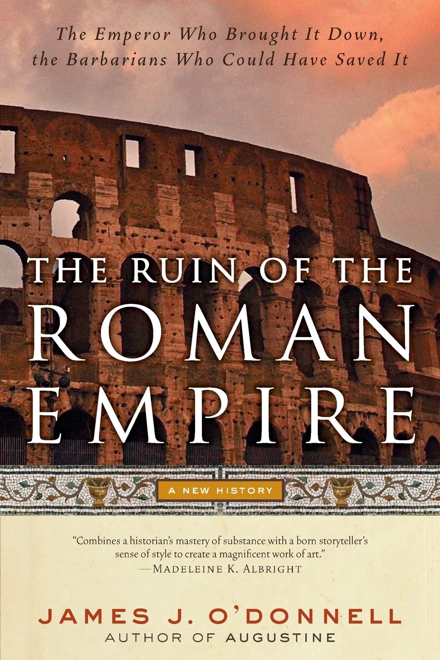 The Ruin of The Roman Empire: a New History