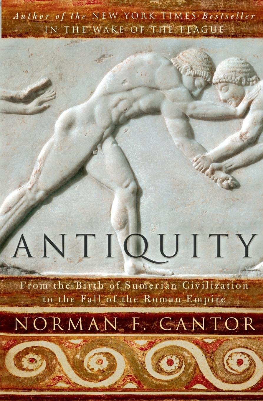 Antiquity: from The Birth of Sumerian Civilization to The Fall of The Roman Empire