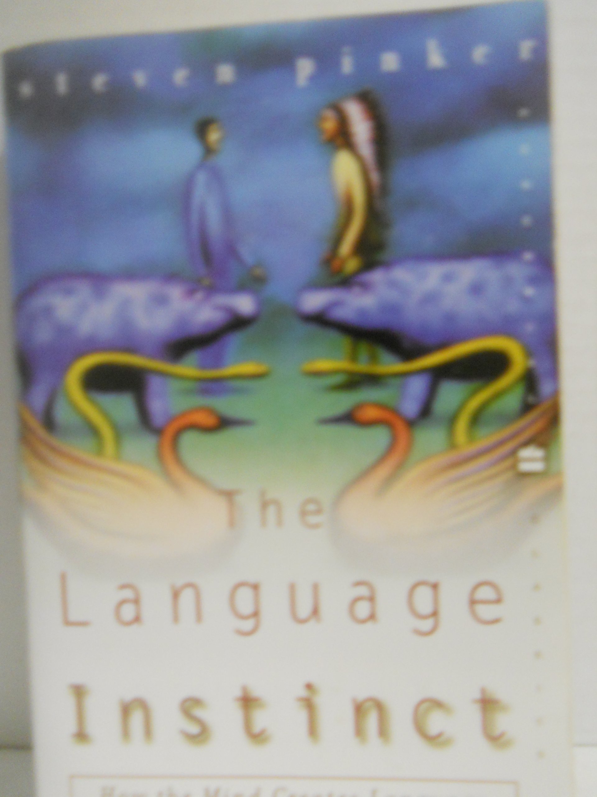 The Language Instinct: How The Mind Creates Language