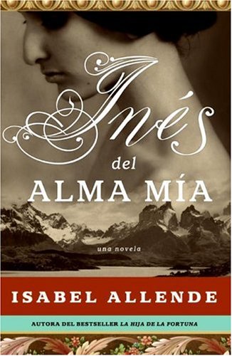 Ines Del Alma Mia: Una Novela