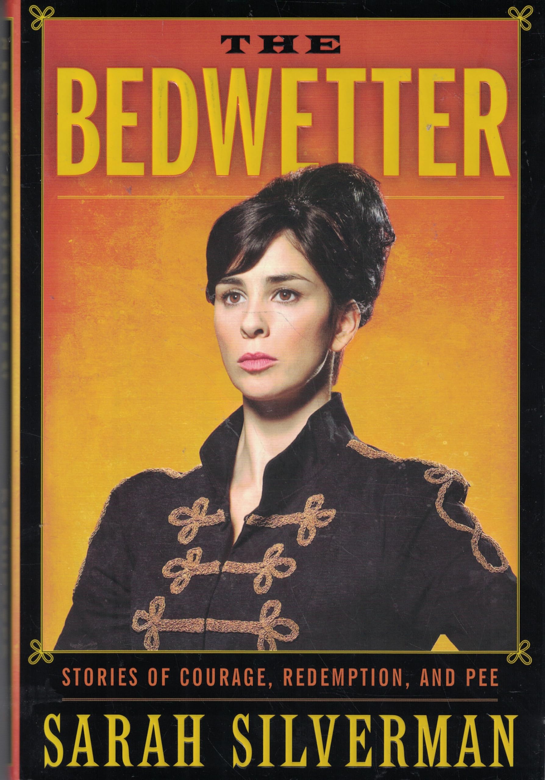 The Bedwetter: Stories of Courage, Redemption, And Pee